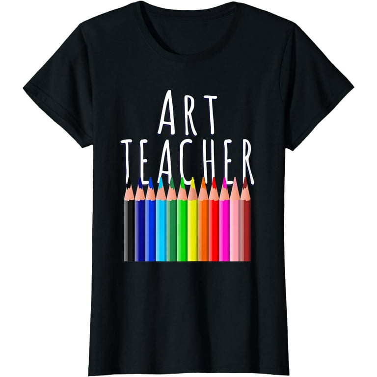 Art Teacher Artists Gift T-Shirt Art Teacher Artists Gift T-Shirt