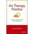 thumbnail image 1 of Art Therapy Practice: Innovative Approaches with Diverse Populations, (Hardcover), 1 of 1