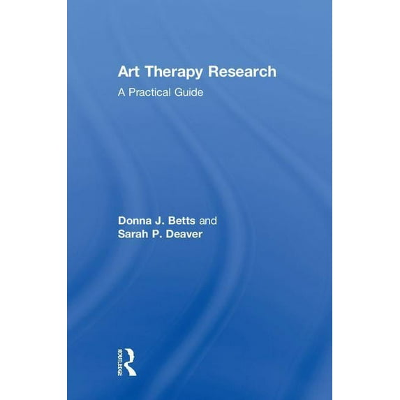 Art Therapy Research: A Practical Guide, (Hardcover)