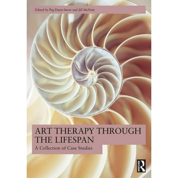 Art Therapy Through the Lifespan: A Collection of Case Studies, (Paperback)