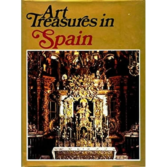Pre-Owned Art treasures in Spain: Monuments, masterpieces, commissions and collections; (Hardcover) 0600038882 9780600038887