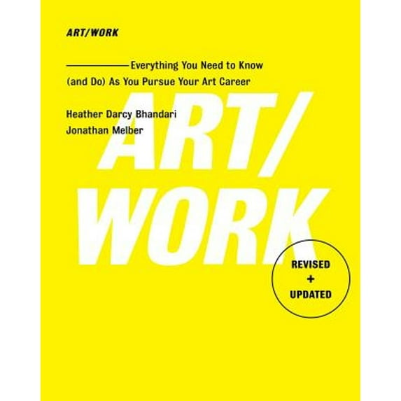 Pre-Owned Art/Work - Revised & Updated: Everything You Need to Know (and Do) as You Pursue Your Art Career (Paperback) 1501146165 9781501146169