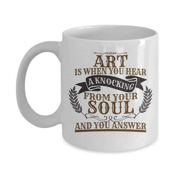 Art Is When You Hear A Knocking Coffee & Tea Gift Mug, Birthday Party Gifts & Accessories for Artists, Junior Artist, Painter and Men & Women Art Teacher