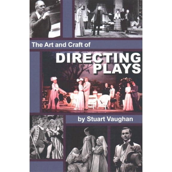 The Art and Craft of Directing Plays (Paperback) by Stuart Vaughan
