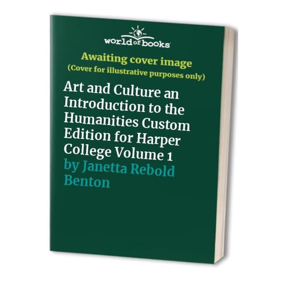 Pre-Owned Art and Culture an Introduction to the Humanities Custom Edition for Harper College Volume 1 Paperback