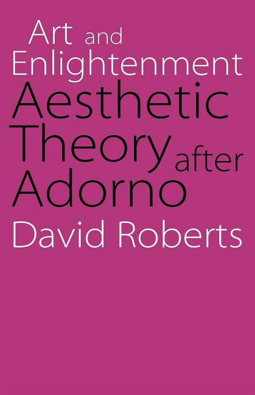 Art and Enlightenment Aesthetic Theory After Adorno (Paperback