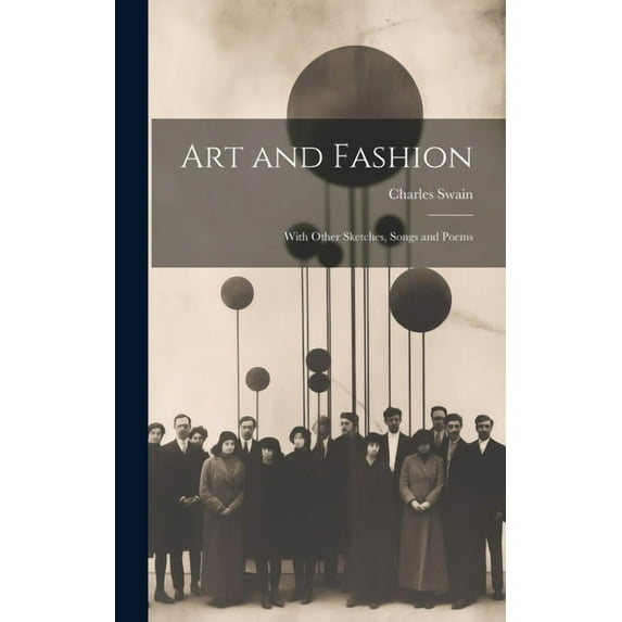 Art and Fashion : With Other Sketches, Songs and Poems (Hardcover)