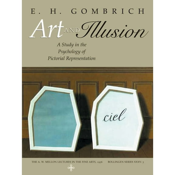 Art and Illusion: A Study in the Psychology of Pictorial Representation - Millennium Edition, (Paperback)
