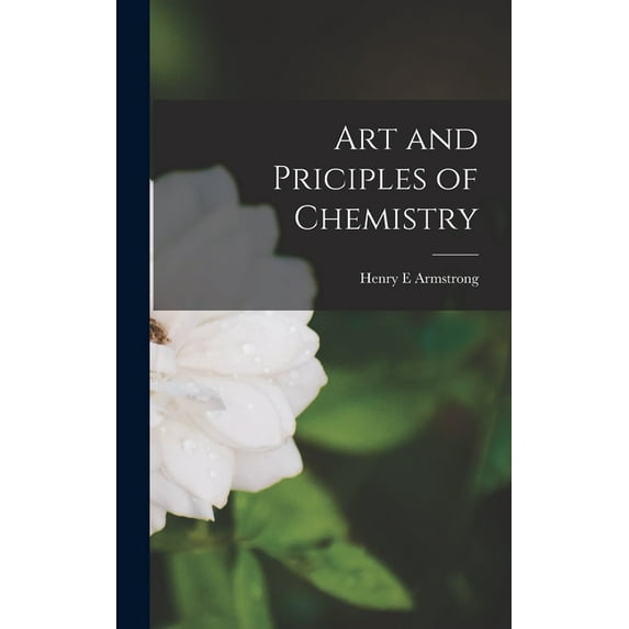 Art and Priciples of Chemistry, (Hardcover)