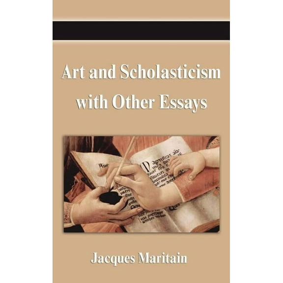 Art and Scholasticism with Other Essays (Hardcover)