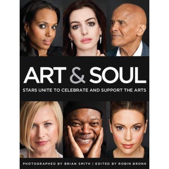 Pre-Owned Art & Soul: Stars Unite to Celebrate and Support the Arts (Hardcover) 1936297469 9781936297467