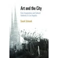 thumbnail image 1 of Art and the City: Civic Imagination and Cultural Authority in Los Angeles, (Paperback), 1 of 1