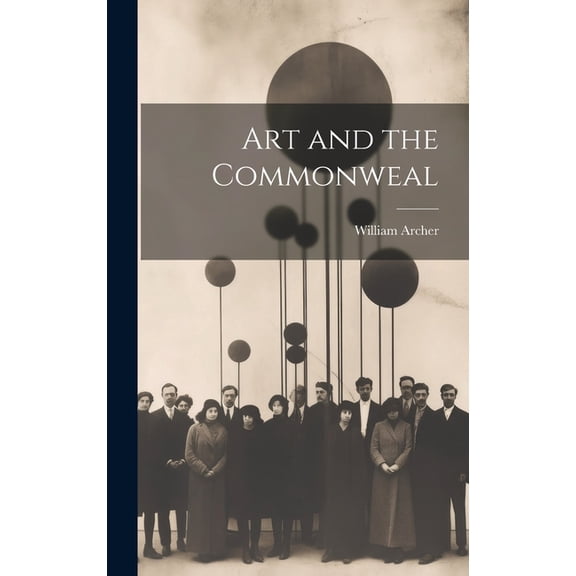 Art and the Commonweal (Hardcover)