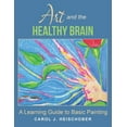 thumbnail image 1 of Art and the Healthy Brain: A Learning Guide to Basic Painting, 1 of 1