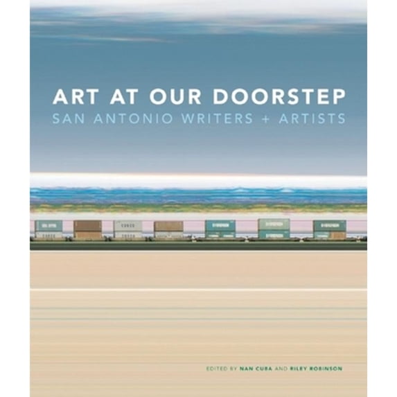 Pre-Owned Art at Our Doorstep: San Antonio Writers and Artists Hardcover