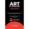 thumbnail image 1 of Art by Committee: A Guide to Advanced Improvisation; Sequel to "Truth in Comedy", (Paperback), 1 of 1