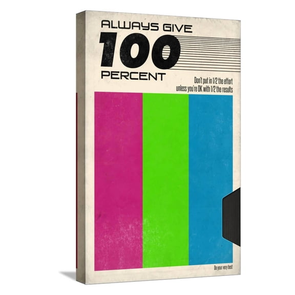 Art.com Always Give 100 Percent - VHS Tape Stretched Canvas Print Wall Art, 12" x 18"