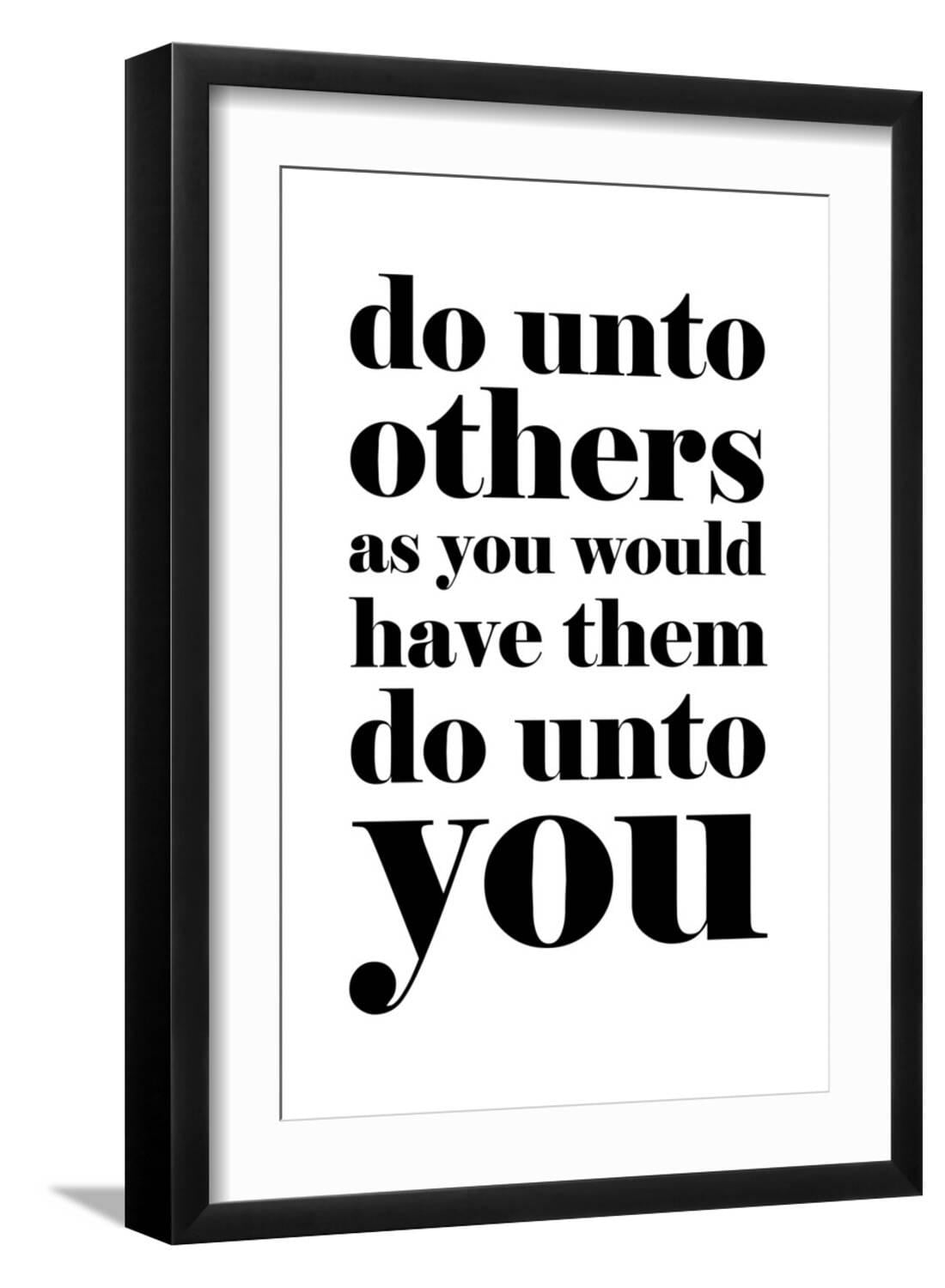 Do Unto Others Art Print, Black Frame Wall Art, 17