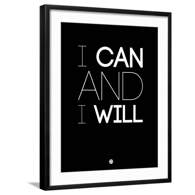 I Can and I Will 1 Art Print by NaxArt, Black Frame Wall Art