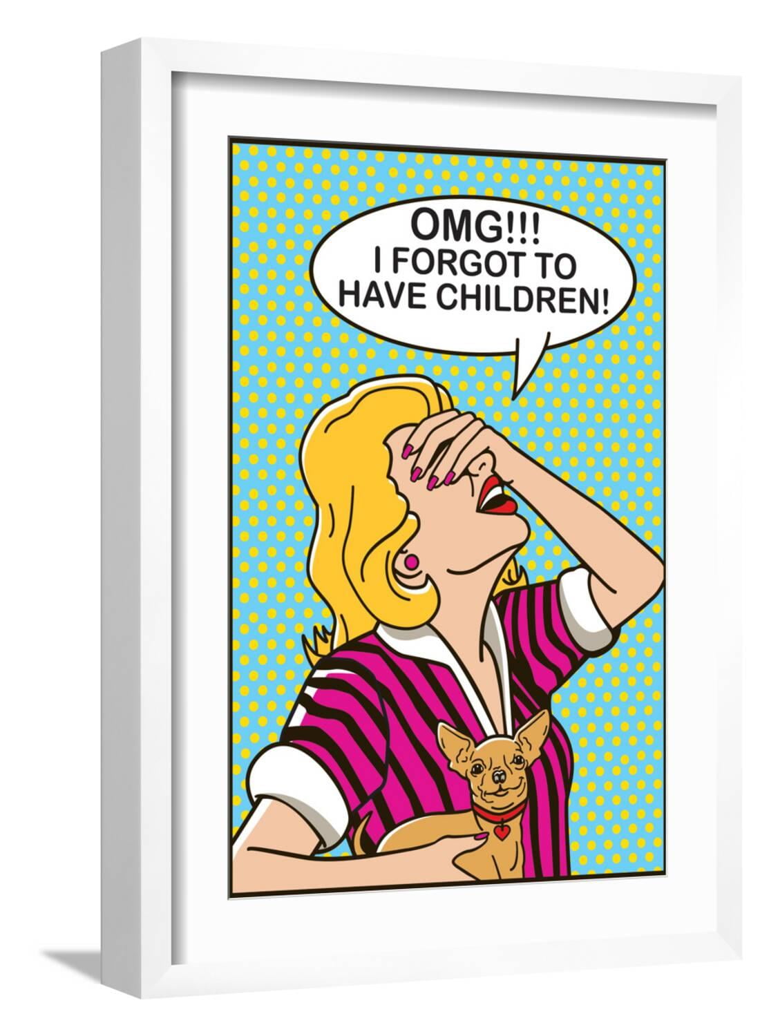 OMG I to Have Children Premium Giclee Print by Dog is