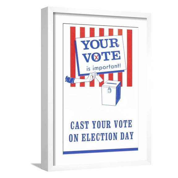Art.com Your Vote is Important Poster Art Print, White Frame Wall Art, 17" x 23"