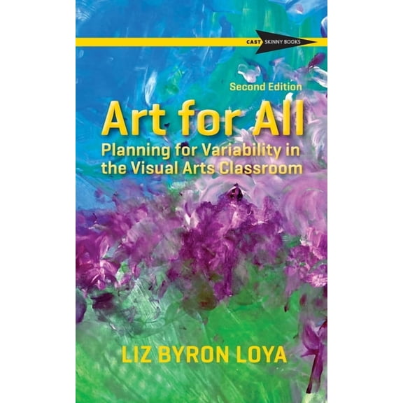 Cast Skinny Books Art for All: Planning for Variability in the Visual Arts Classroom, (Paperback)