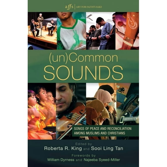 Art for Faith's Sake (Un)Common Sounds: Songs of Peace and Reconciliation Among Muslims and Christians, (Hardcover)
