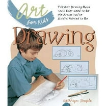 Pre-Owned Art for Kids: Drawing: The Only Drawing Book You'll Ever Need to Be the Artist You've Always Wanted to Be (Hardcover) 1579905870 9781579905873