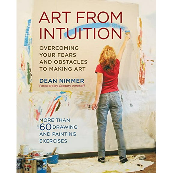 Pre-Owned Art from Intuition: Overcoming Your Fears and Obstacles to Making Art (Paperback) 0823097501 9780823097500