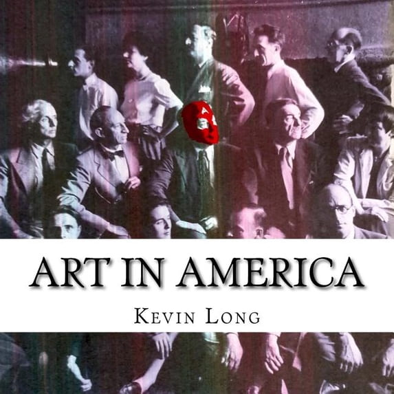 Art in America Paperback 1979954836 9781979954839 Kevin Long