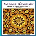 thumbnail image 1 of Art in Color: Mandalas in Glorious Color Book 9 : Mandalas for Crafting and Art (Series #9) (Paperback), 1 of 1