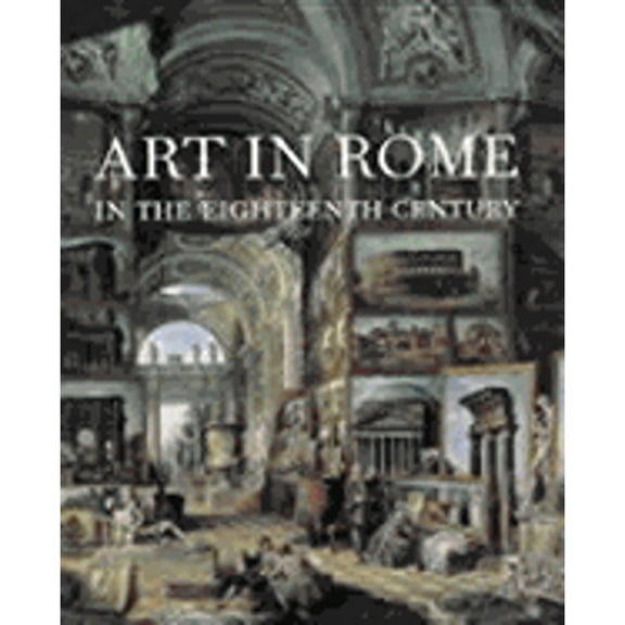 Pre-Owned Art in Rome in the Eighteenth Century (Hardcover) 1858940982 9781858940984