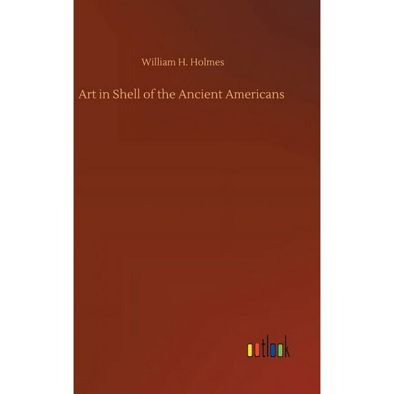 Art in Shell of the Ancient Americans (Hardcover)