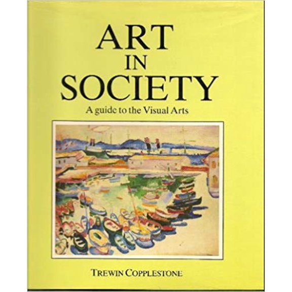 Art in Society : A Guide to the Visual Arts (Book)