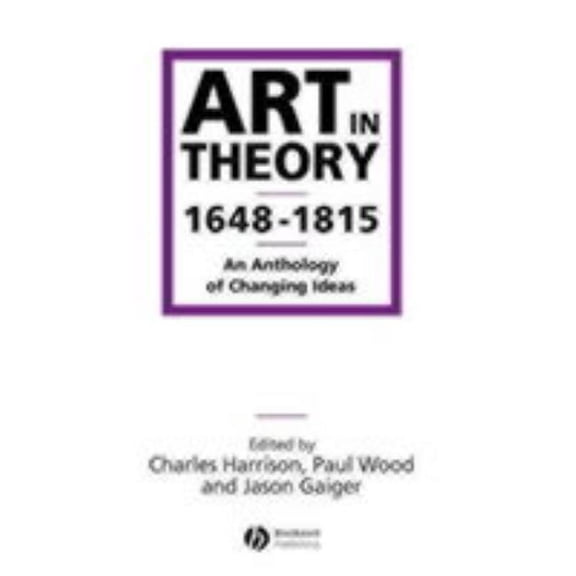 Art in Theory 1648-1815: An Anthology of Changing Ideas, (Paperback)