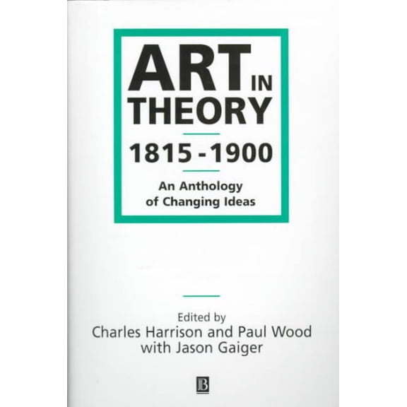 Pre-Owned Art in Theory: 1815-1900 An Anthology of Changing Ideas