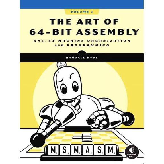 Pre-Owned The Art of 64-Bit Assembly, Volume 1: X86-64 Machine Organization and Programming (Paperback) 1718501080 9781718501089