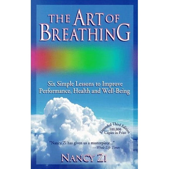 Pre-Owned The Art of Breathing: Six Simple Lessons to Improve Performance, Health & Well-Being (Paperback) 1884872727 9781884872723
