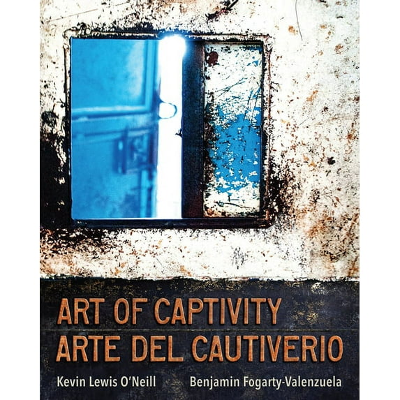 Art of Captivity / Arte del Cautiverio (Hardcover)