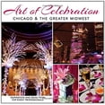 thumbnail image 1 of Pre-Owned Art of Celebration Chicago and the Greater Midwest : The Making of a Gala (Library Binding) 9781933415857, 1 of 1