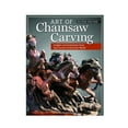 thumbnail image 1 of Art of Chainsaw Carving: Insights and Inspiration from Top Carvers Around the World (Paperback), 1 of 10