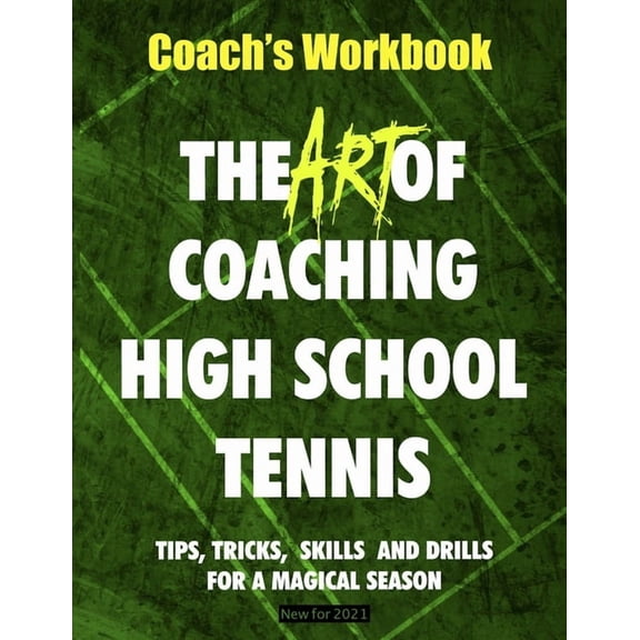 Art of Coaching High School Tennis The Art of Coaching High School Tennis: Coach's Workbook, Book 2, (Paperback)