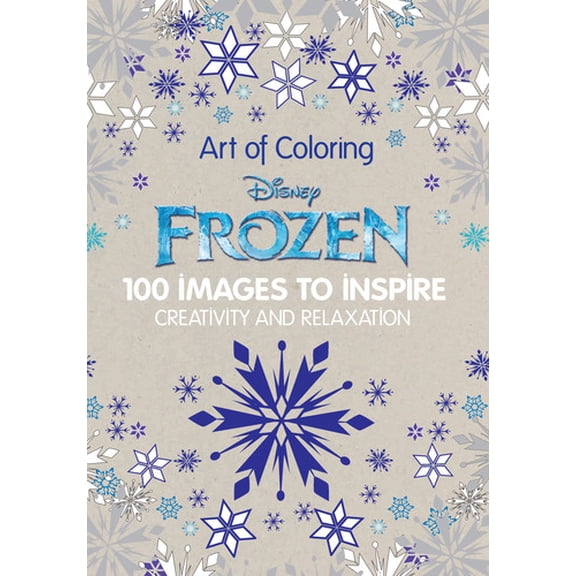 Pre-Owned Art of Coloring Disney Frozen: 100 Images to Inspire Creativity and Relaxation