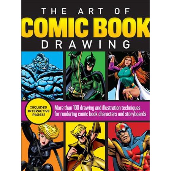 Pre-Owned The Art of Comic Book Drawing: More Than 100 Drawing and Illustration Techniques for Rendering Comic Book Characters and Storyboards (Paperback) 1633228304 9781633228306