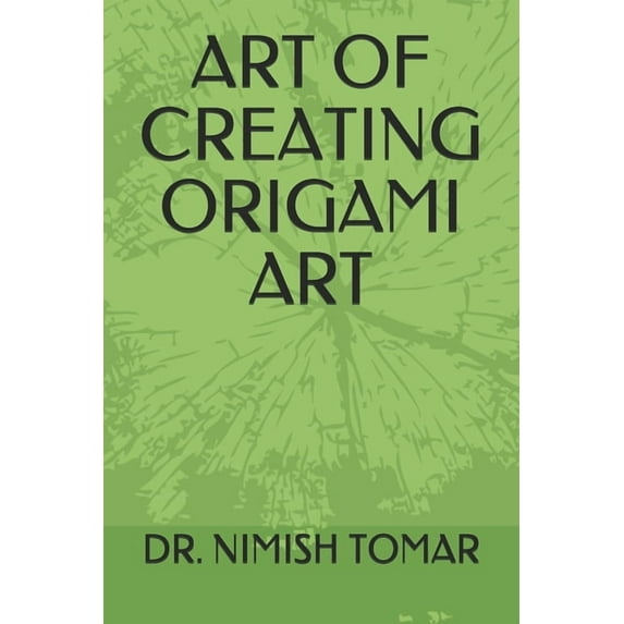 Art of Creating Origami Art, (Paperback)