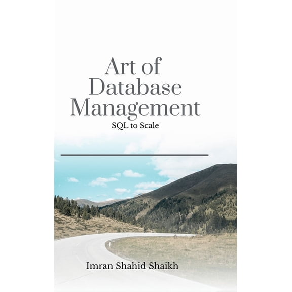 Art of Database Management: SQL to scale, (Hardcover)
