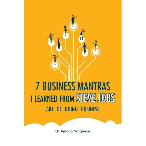 Art of Doing Business: 7 Business Mantras I Learned from Steve Jobs, (Paperback)