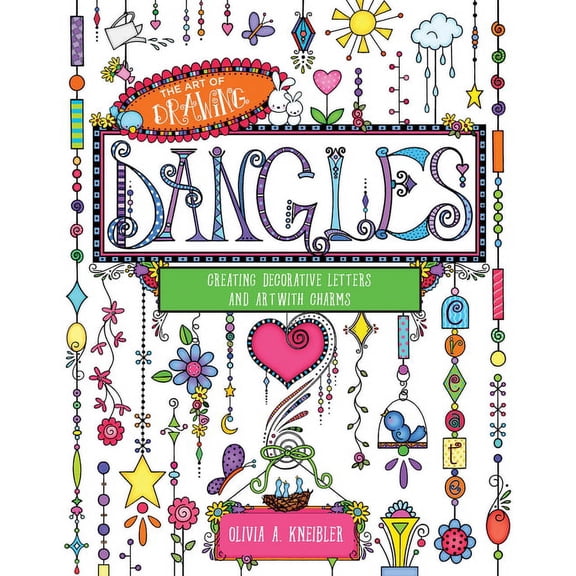 Art of Drawing Dangles: Creating Decorative Letters and Art with Charms, (Paperback)
