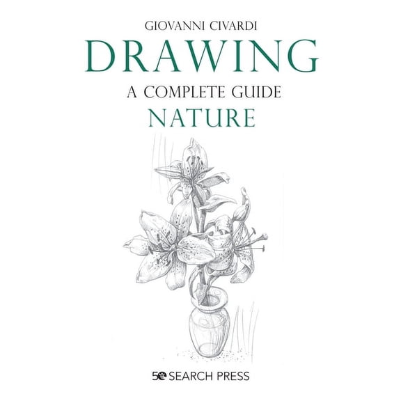 Art of Drawing Drawing- A Complete Guide: Nature, (Paperback)