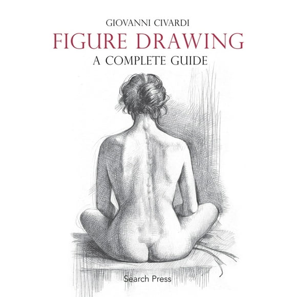 Art of Drawing: Figure Drawing: A Complete Guide (Paperback)